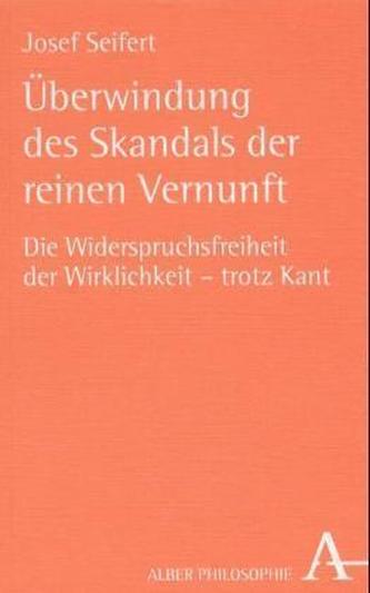 Überwindung des Skandals der reinen Vernunft