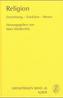 Religion, Entstehung - Funktion - Wesen