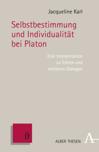 Selbstbestimmung und Individualität bei Platon Selbstbestimmung und Individualität bei Platon
