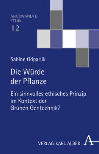 Die Würde der Pflanze Die Würde der Pflanze