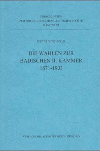 Die Wahlen zur Badischen II. Kammer 1871-1903
