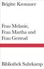 Frau Melanie, Frau Martha und Frau Gertrud