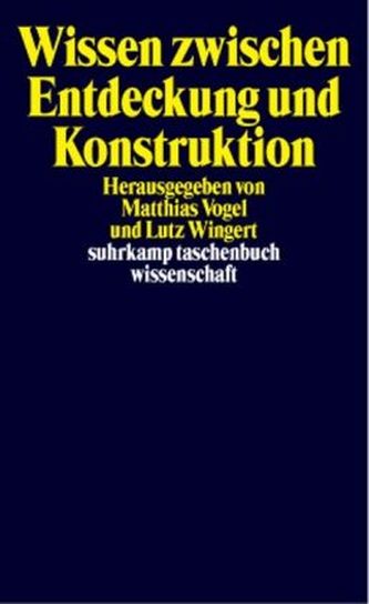 Wissen zwischen Entdeckung und Konstruktion