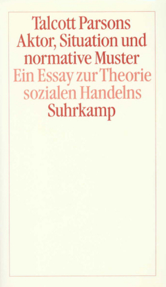 Aktor, Situation und normative Muster