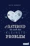Der Asteroid ist noch das kleinste Problem