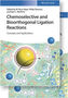 Chemoselective and Bioorthogonal Ligation Reactions, 2 Vols.
