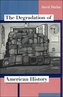 The Degradation of American History