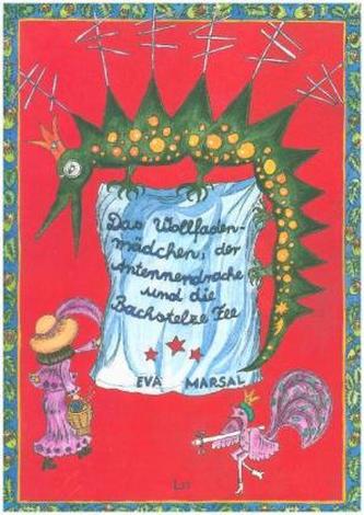 Das Wollfadenmädchen, der Antennendrache und die Bachstelze Fee