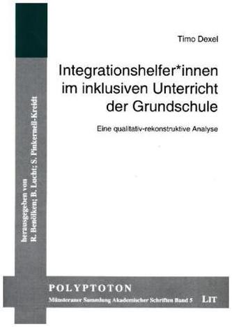 Integrationshelfer innen im inklusiven Unterricht der Grundschule