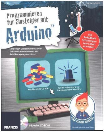 Der kleine Hacker: Programmieren für Einsteiger mit Arduino, m. CD-ROM