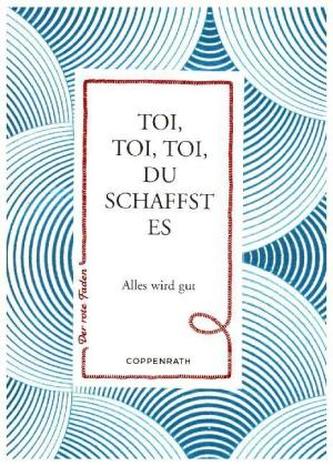 Toi, toi, toi, du schaffst es