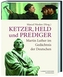 Ketzer, Held und Prediger