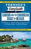 Frommer's EasyGuide to Cancun and the Caribbean Coast of Mexico