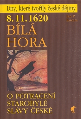 8.11.1620 Bílá Hora - O potracení starobylé slávy české