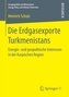 Die Erdgasexporte Turkmenistans