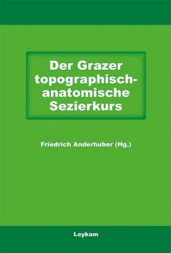 Der Grazer topographisch-anatomische Sezierkurs