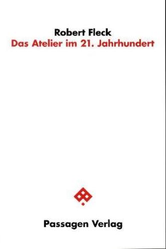 Das Atelier im 21. Jahrhundert
