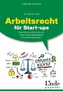 Arbeitsrecht für Start-ups