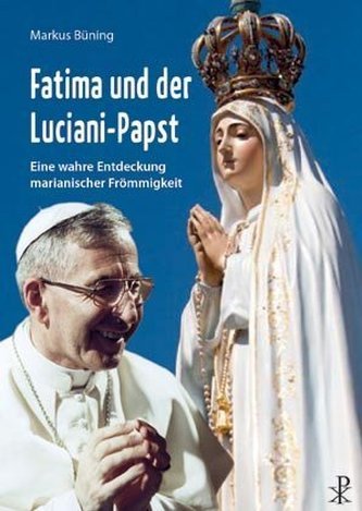 Fatima und der Luciani-Papst