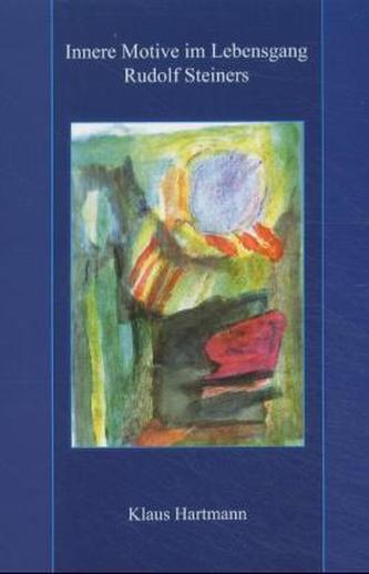 Innere Motive im Lebensgang Rudolf Steiners