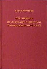 Der Mensch im Lichte von Okkultismus, Theosophie und Philosophie