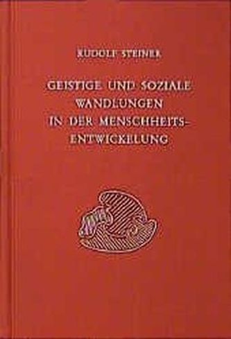 Geistige und soziale Wandlungen in der Menschheitsentwickelung