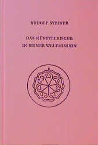 Das Künstlerische in seiner Weltmission