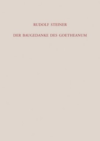 Der Baugedanke des Goetheanum