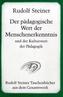 Der pädagogische Wert der Menschenerkenntnis und der Kulturwert der Pädagogik