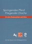 Springendes Pferd - Fliegender Drache