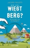 Wie viel wiegt ein Berg?