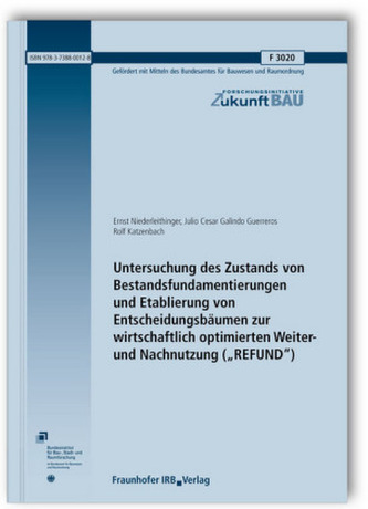 Untersuchung des Zustands von Bestandsfundamentierungen und Etablierung von Entscheidungsbäumen zur wirtschaftlich optimierten W Untersuchung des Zustands von Bestandsfundamentierungen und Etablierung von Entscheidungsbäumen zur wirtschaftlich optimierten W