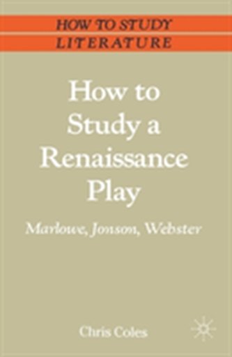 How to Study a Renaissance Play