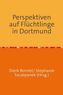 Perspektiven auf Flüchtlinge in Dortmund