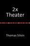 2x Theater