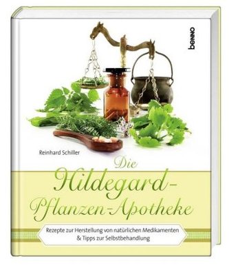 Die Hildegard-Pflanzen-Apotheke
