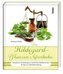 Die Hildegard-Pflanzen-Apotheke