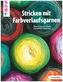 Stricken mit Farbverlaufsgarnen