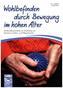 Wohlbefinden durch Bewegung im hohen Alter