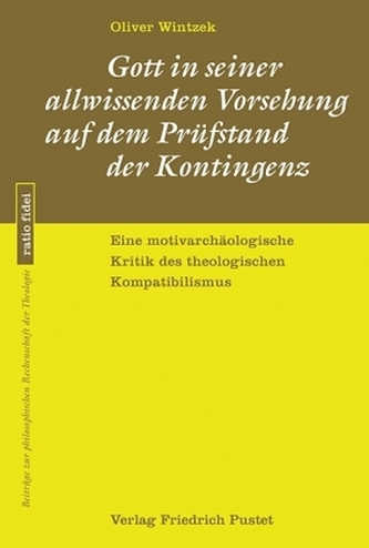 Gott in seiner allwissenden Vorsehung auf dem Prüfstand der Kontingenz Gott in seiner allwissenden Vorsehung auf dem Prüfstand der Kontingenz