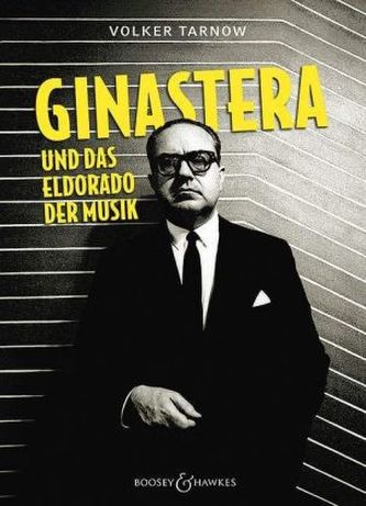 Ginastera und das Eldorado der Musik