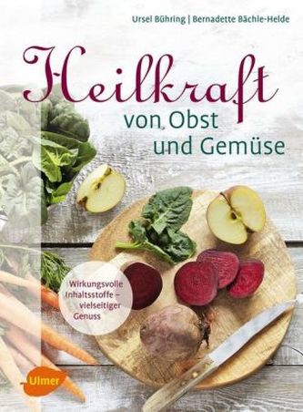 Heilkraft von Obst und Gemüse