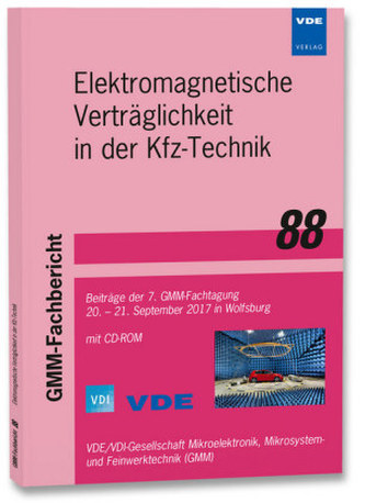 GMM-Fb. 88: Elektromagnetische Verträglichkeit in der Kfz-Technik GMM-Fb. 88: Elektromagnetische Verträglichkeit in der Kfz-Technik