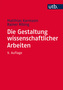 Die Gestaltung wissenschaftlicher Arbeiten