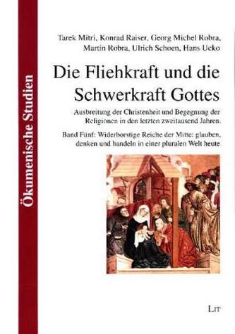 Widerborstige Reiche der Mitte: glauben, denken und handeln in einer pluralen Welt heute