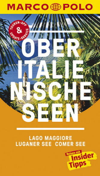 MARCO POLO Reiseführer Oberitalienische Seen, Lago Maggiore, Luganer See, Comer See