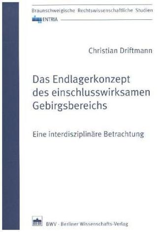 Das Endlagerkonzept des einschlusswirksamen Gebirgsbereichs