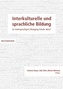 Interkulturelle und sprachliche Bildung im mehrsprachigen Übergang Schule-Beruf