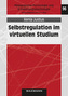 Selbstregulation im virtuellen Studium