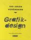 100 Ideen verändern: Grafikdesign
